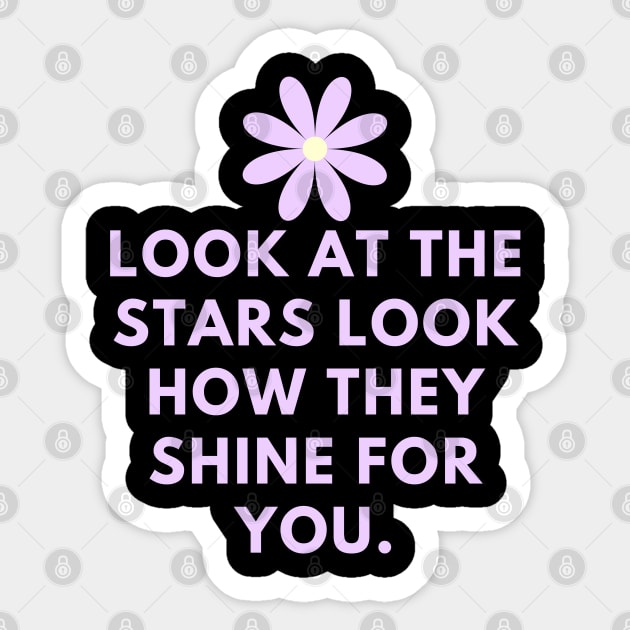 Look at the stars look how they shine for you Sticker by BlackMeme94